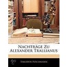 Nachtrge Zu Alexander Trallianus by Theodor Puschmann