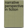 Narrative Perspective in Fiction by Daniel Frank Chamberlain