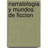 Narratologia y Mundos de Ficcion door Diana B. Salem
