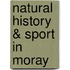 Natural History & Sport In Moray