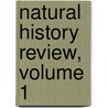 Natural History Review, Volume 1 by Belfast Natural