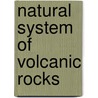 Natural System of Volcanic Rocks door Freiherr Ferdinand Von Richthofen