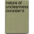 Nature of Uncleanness Consider'd