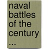 Naval Battles of the Century ... door Francis John Higginson