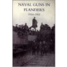 Naval Guns In Flanders 1914-1915 door Onbekend