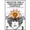 Necktie For A Two-Headed Tadpole door Jason Murk