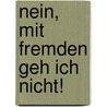 Nein, mit Fremden geh ich nicht! door Veronica Ferres