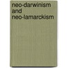 Neo-Darwinism And Neo-Lamarckism door Lester Frank Ward
