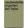 Neubestellte Irrgarten Der Liebe by Otto Julius Bierbaum