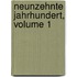 Neunzehnte Jahrhundert, Volume 1