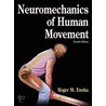 Neuromechanics of Human Movement door Roger M. Enoka
