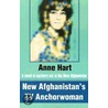 New Afghanistan's Tv Anchorwoman door Anne Hart