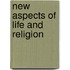New Aspects of Life and Religion