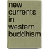 New Currents In Western Buddhism