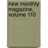 New Monthly Magazine, Volume 110 by William Harrison Ainsoworth
