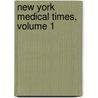 New York Medical Times, Volume 1 door Onbekend