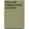New York Medical Times, Volume 5 door Onbekend