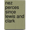 Nez Perces Since Lewis and Clark door Kate C. McBeth