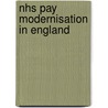 Nhs Pay Modernisation In England door National Audit Office (nao)