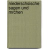 Niederschsische Sagen Und Mrchen door Georg Schambach