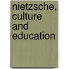Nietzsche, Culture And Education door Onbekend