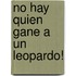 No Hay Quien Gane a Un Leopardo!