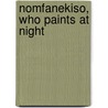 Nomfanekiso, Who Paints At Night by Elza Miles