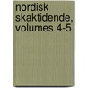 Nordisk Skaktidende, Volumes 4-5 by Anonymous Anonymous