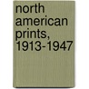 North American Prints, 1913-1947 by Unknown