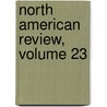 North American Review, Volume 23 door Jared Sparks