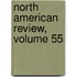 North American Review, Volume 55