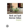 North And South American Indians by . Anonymous