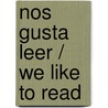 Nos Gusta Leer / We Like To Read door Elyse April