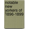 Notable New Yorkers Of 1896-1899 by Moses King