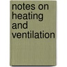 Notes On Heating And Ventilation door Onbekend