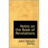 Notes On The Book Of Revelations door John Nelson Darby