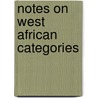 Notes On West African Categories door R.E. (Richard Edward) Dennett