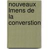 Nouveaux Lmens de La Converstion by G.H. Poppleton
