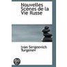 Nouvelles Scenes De La Vie Russe door Ivan Sergeyevich Turgenev