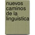 Nuevos Caminos de La Linguistica