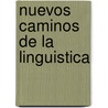 Nuevos Caminos de La Linguistica door Bertil Malmberg