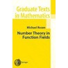 Number Theory in Function Fields door Michael Rosen