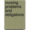 Nursing Problems and Obligations by Sara E. Parsons