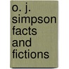 O. J. Simpson Facts And Fictions by Darnell M. Hunt