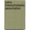 Oahu Interscholastic Association door Miriam T. Timpledon