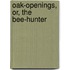 Oak-Openings, Or, the Bee-Hunter
