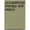 Occupational Therapy with Elders by Sue Byers-Connon