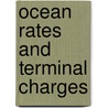 Ocean Rates and Terminal Charges door Emory Richard Johnson