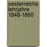 Oesterreichs Lehrjahre 1848-1860 by Ernst Hellmuth