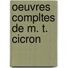 Oeuvres Compltes de M. T. Cicron door Onbekend